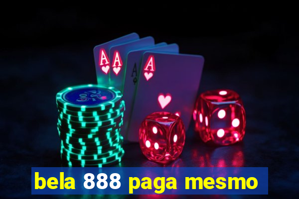 bela 888 paga mesmo